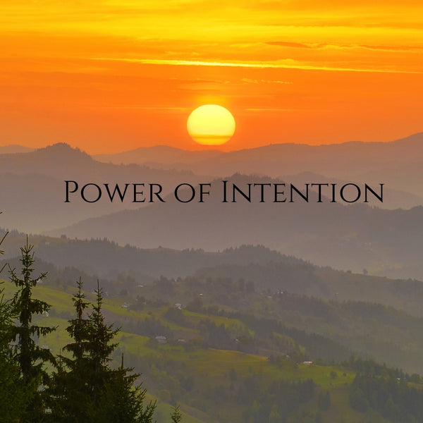 Setting Intentions- The Power of 'Your Thoughts'